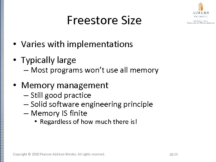 Freestore Size • Varies with implementations • Typically large – Most programs won’t use