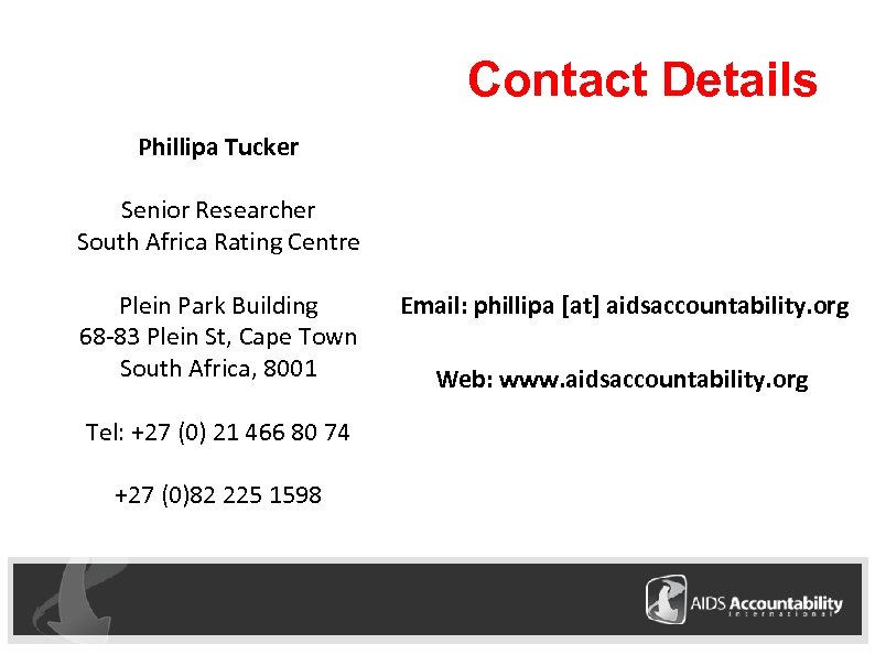 Contact Details Phillipa Tucker Senior Researcher South Africa Rating Centre Plein Park Building 68