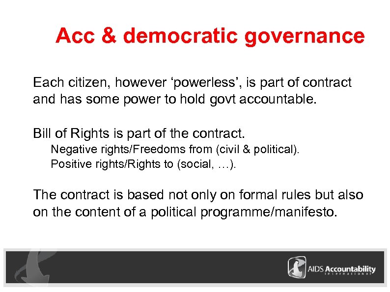 Acc & democratic governance Each citizen, however ‘powerless’, is part of contract and has