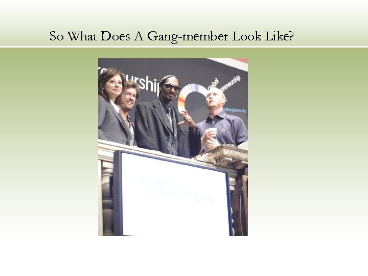 So What Does A Gang-member Look Like? 