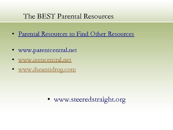 The BEST Parental Resources • Parental Resources to Find Other Resources • www. parentcentral.