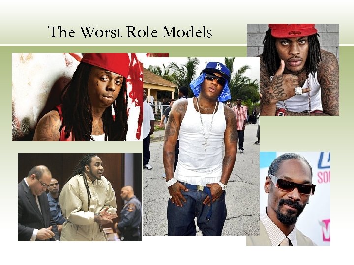 The Worst Role Models 
