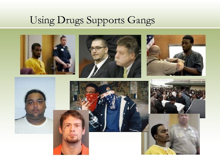 Using Drugs Supports Gangs 