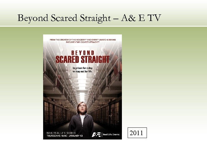 Beyond Scared Straight – A& E TV 2011 