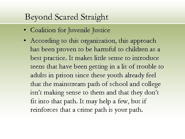Beyond Scared Straight • Coalition for Juvenile Justice • According to this organization, this
