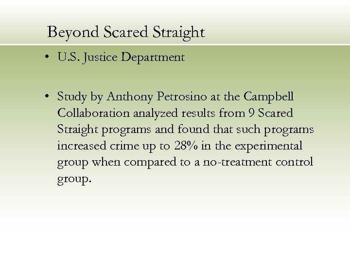Beyond Scared Straight • U. S. Justice Department • Study by Anthony Petrosino at
