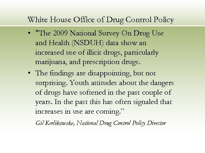 White House Office of Drug Control Policy • "The 2009 National Survey On Drug