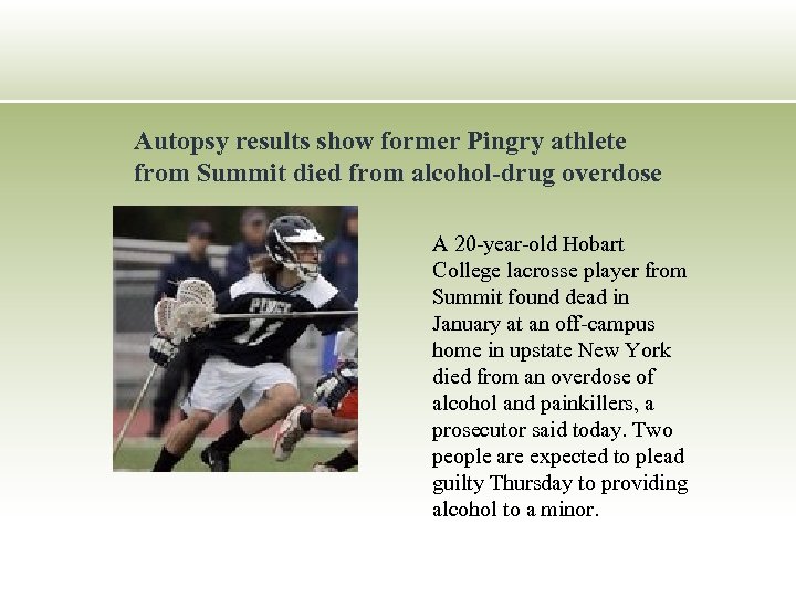 Autopsy results show former Pingry athlete from Summit died from alcohol-drug overdose A 20