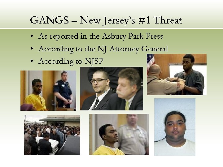 GANGS – New Jersey’s #1 Threat • As reported in the Asbury Park Press