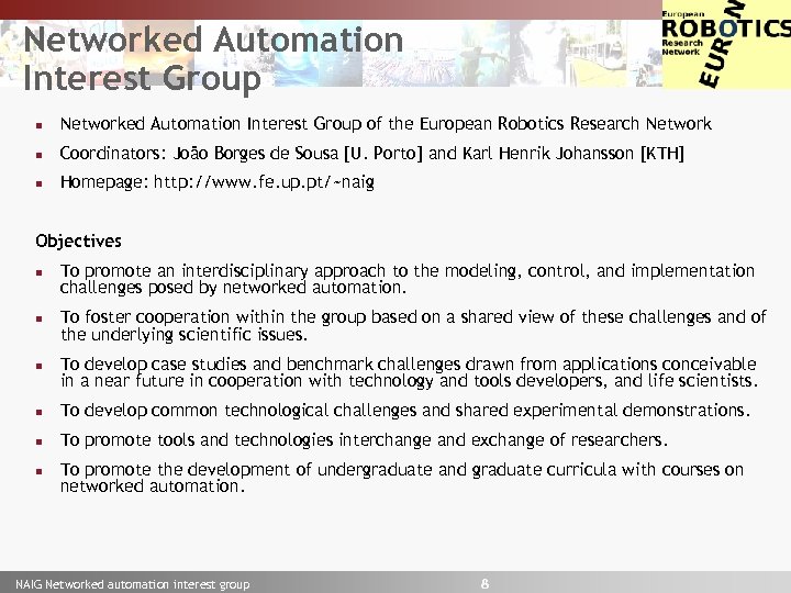 Euron Networked Automation Interest Group of the European Robotics Research Network n Coordinators: João