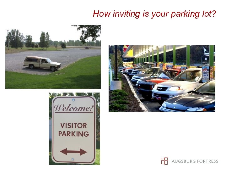 How inviting is your parking lot? 