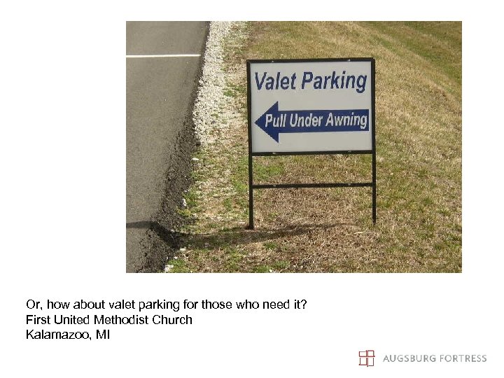 Or, how about valet parking for those who need it? First United Methodist Church