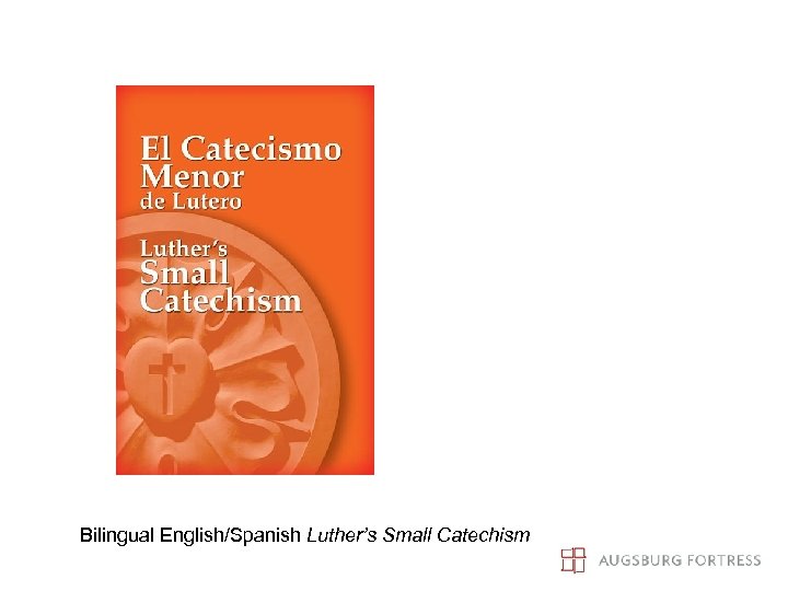 Bilingual English/Spanish Luther’s Small Catechism 