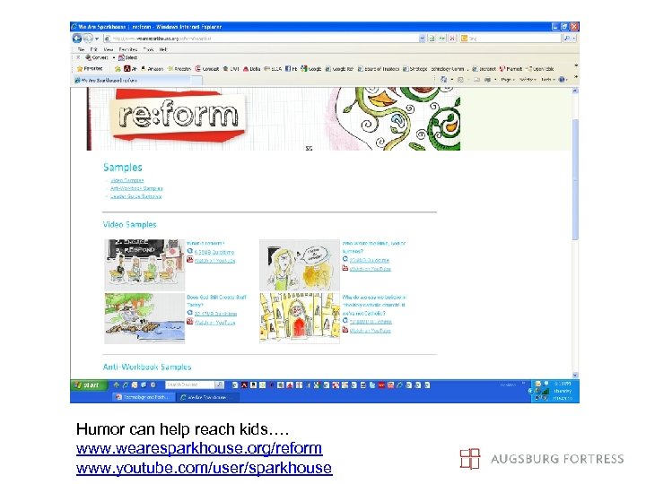 Humor can help reach kids…. www. wearesparkhouse. org/reform www. youtube. com/user/sparkhouse 