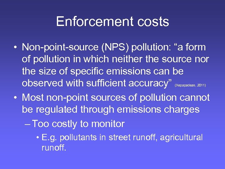 Enforcement costs • Non-point-source (NPS) pollution: “a form of pollution in which neither the