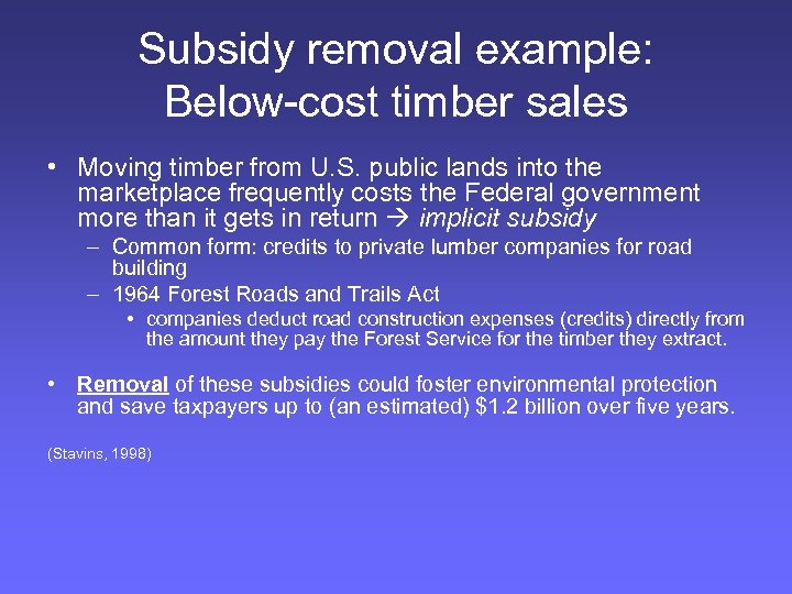 Subsidy removal example: Below-cost timber sales • Moving timber from U. S. public lands