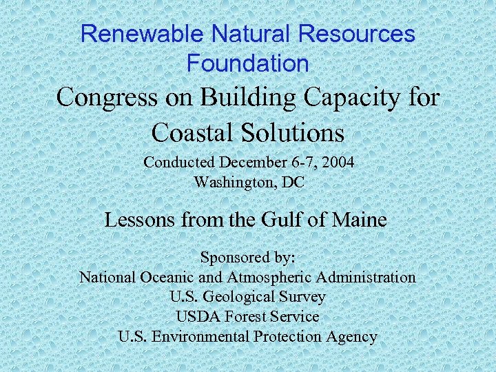 Renewable Natural Resources Foundation Congress on Building Capacity for Coastal Solutions Conducted December 6