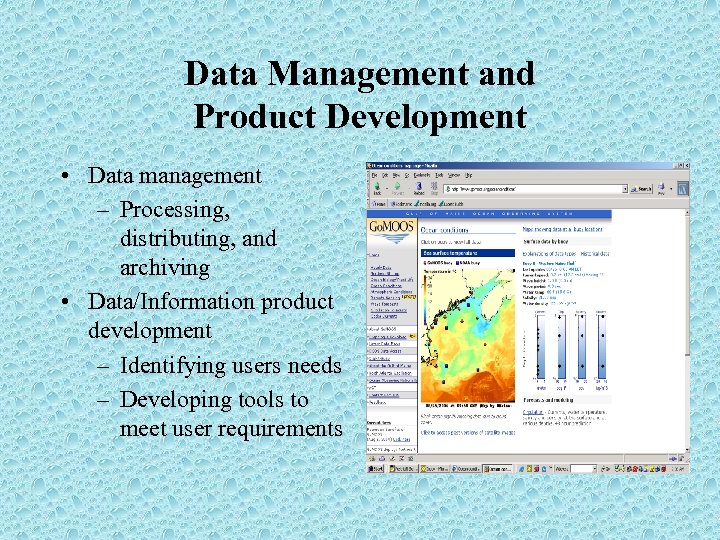 Data Management and Product Development • Data management – Processing, distributing, and archiving •
