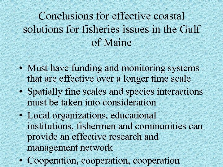 Conclusions for effective coastal solutions for fisheries issues in the Gulf of Maine •