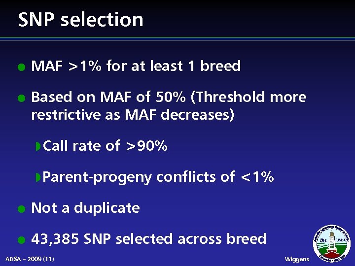 SNP selection l l MAF >1% for at least 1 breed Based on MAF
