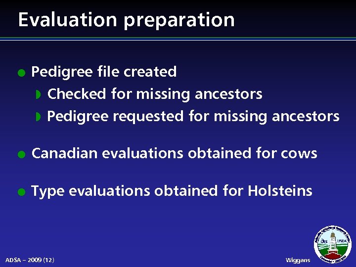 Evaluation preparation l Pedigree file created Checked for missing ancestors w Pedigree requested for