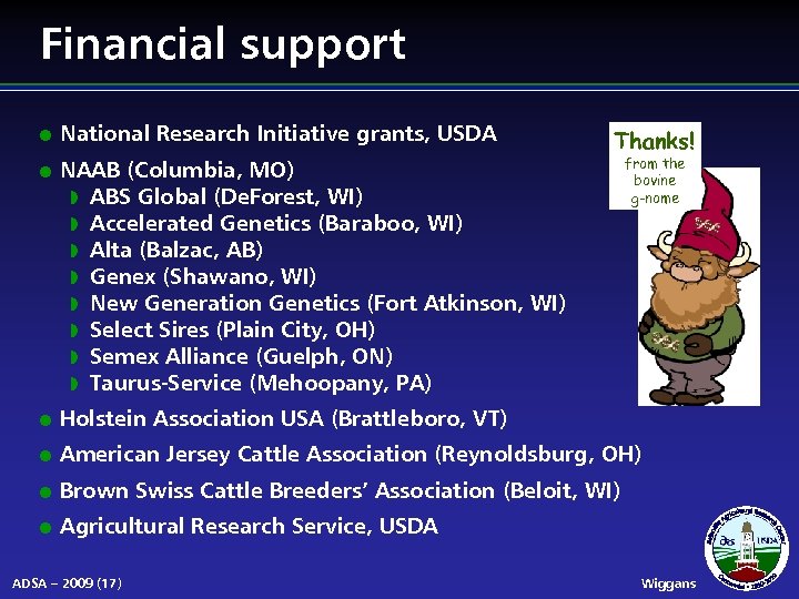Financial support l l National Research Initiative grants, USDA NAAB (Columbia, MO) w ABS
