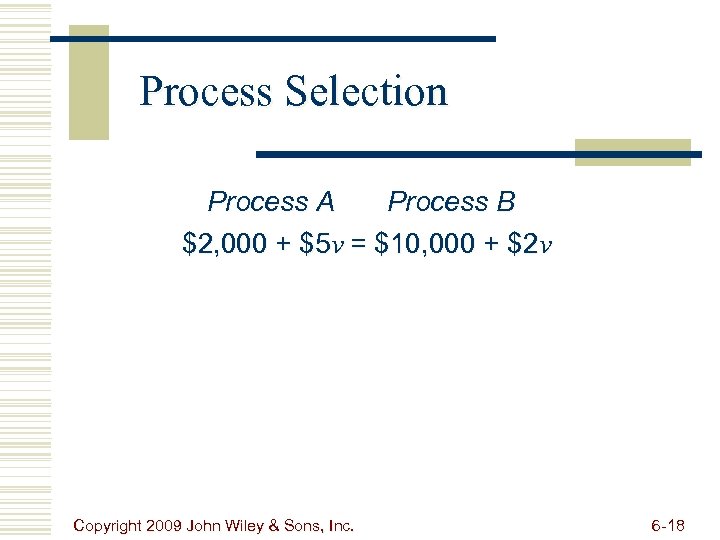 Process Selection Process A Process B $2, 000 + $5 v = $10, 000