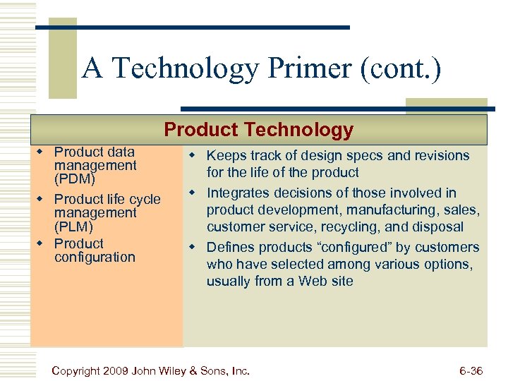 A Technology Primer (cont. ) Product Technology w Product data management (PDM) w Product