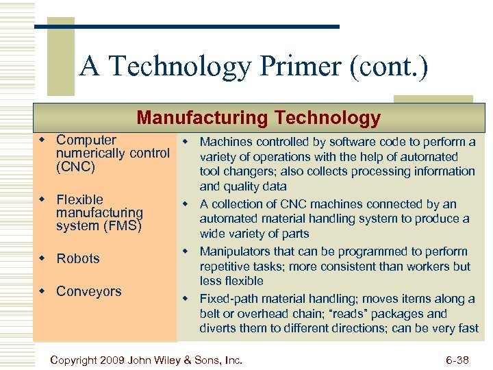 A Technology Primer (cont. ) Manufacturing Technology w Computer w Machines controlled by software