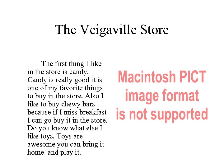 The Veigaville Store The first thing I like in the store is candy. Candy