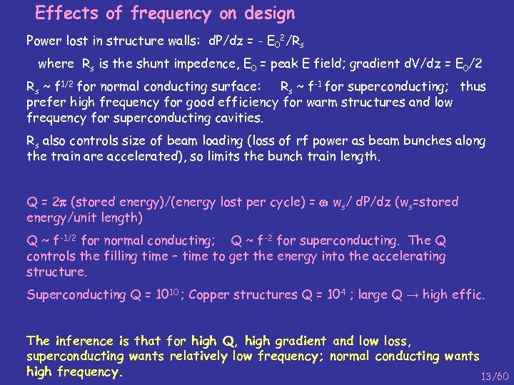 Effects of frequency on design Power lost in structure walls: d. P/dz = -