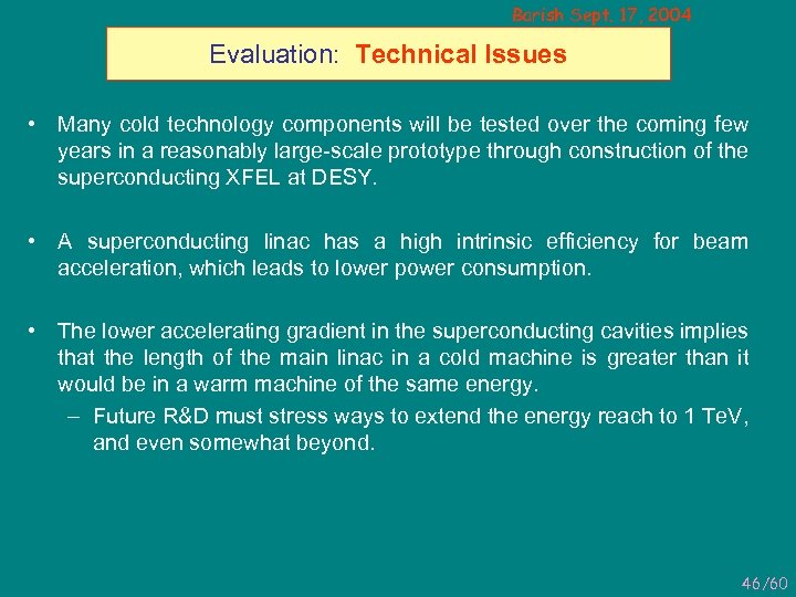 Barish Sept. 17, 2004 Evaluation: Technical Issues • Many cold technology components will be