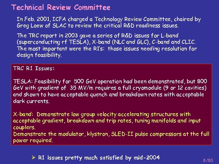 Technical Review Committee In Feb. 2001, ICFA charged a Technology Review Committee, chaired by