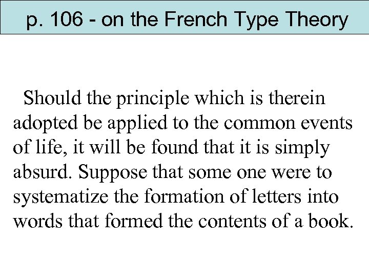 p. 106 - on the French Type Theory Should the principle which is therein
