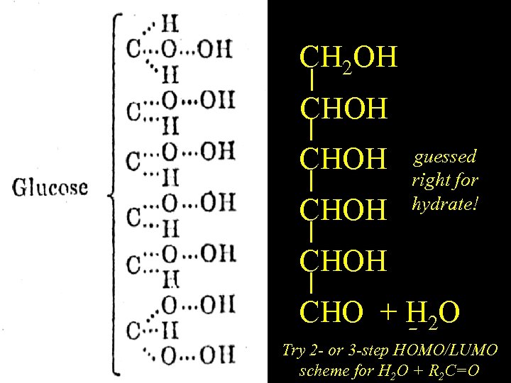 CH 2 OH English Glucose CHOH guessed right for hydrate! CHOH O +2 CH(OH)H