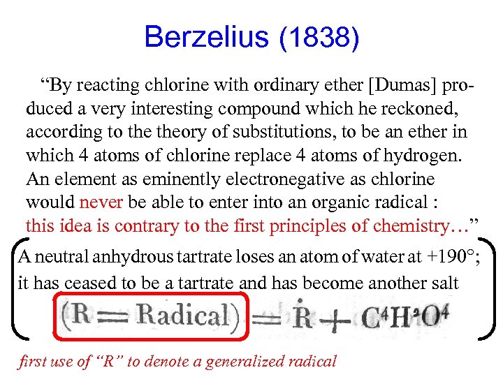 Berzelius (1838) “By reacting chlorine with ordinary ether [Dumas] produced a very interesting compound