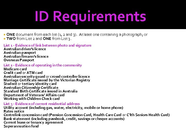 ID Requirements ONE document from each list (1, 2 and 3). At least one