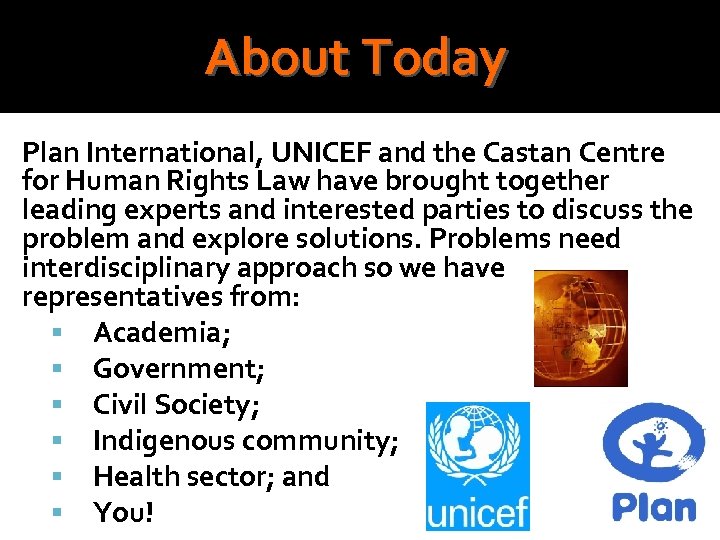 About Today Plan International, UNICEF and the Castan Centre for Human Rights Law have
