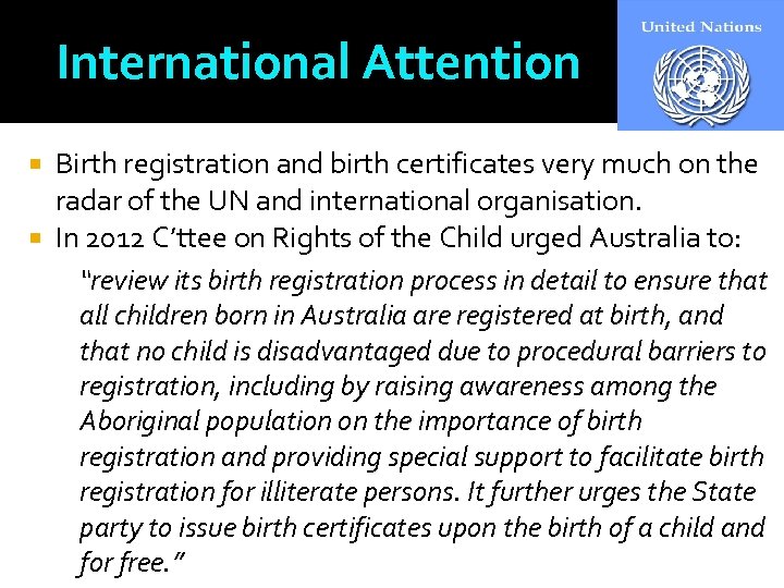 International Attention Birth registration and birth certificates very much on the radar of the