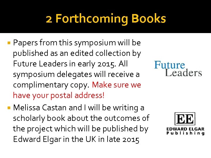 2 Forthcoming Books Papers from this symposium will be published as an edited collection