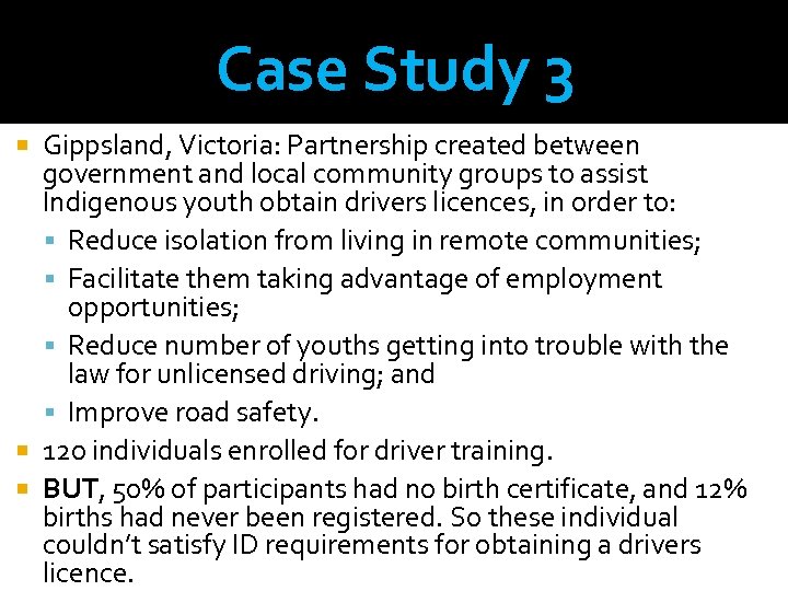 Case Study 3 Gippsland, Victoria: Partnership created between government and local community groups to