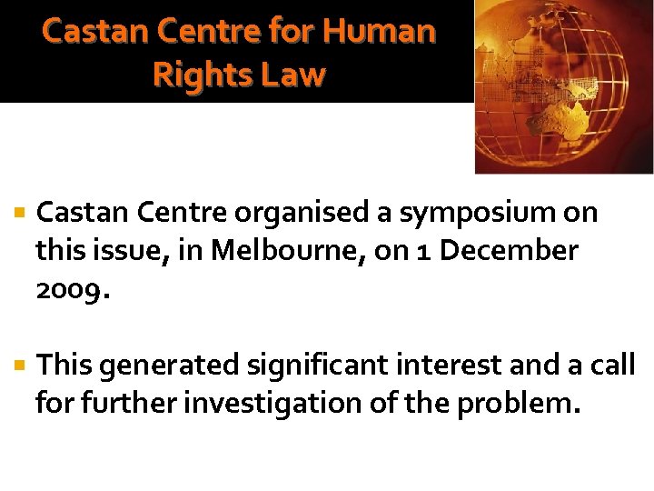 Castan Centre for Human Rights Law Castan Centre organised a symposium on this issue,