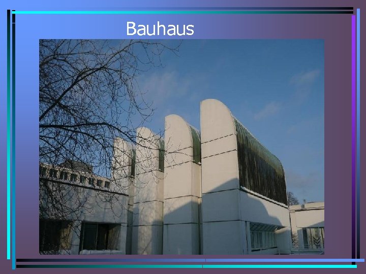 Bauhaus 