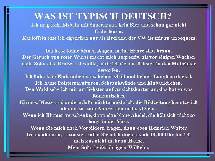 WAS IST TYPISCH DEUTSCH? Ich mag kein Eisbein mit Sauerkraut, kein Bier und schon