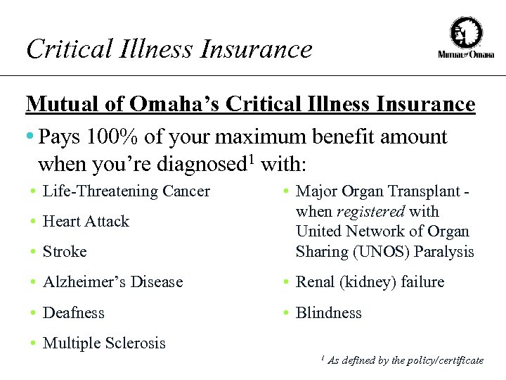 Critical Illness Insurance Mutual of Omaha’s Critical Illness Insurance • Pays 100% of your