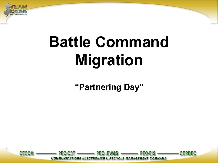 Battle Command Migration “Partnering Day” 