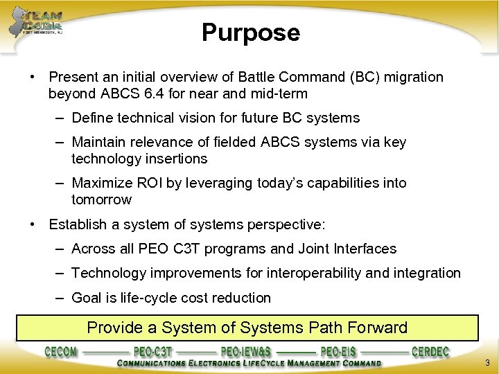 Purpose • Present an initial overview of Battle Command (BC) migration beyond ABCS 6.