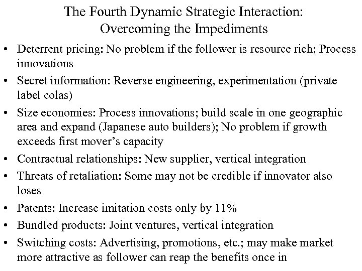 The Fourth Dynamic Strategic Interaction: Overcoming the Impediments • Deterrent pricing: No problem if