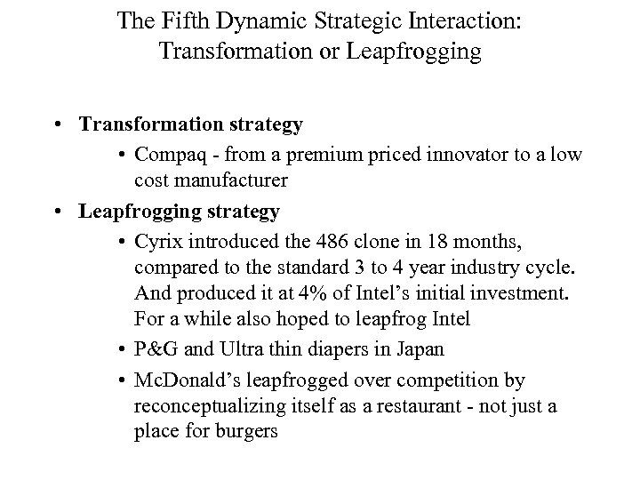 The Fifth Dynamic Strategic Interaction: Transformation or Leapfrogging • Transformation strategy • Compaq -