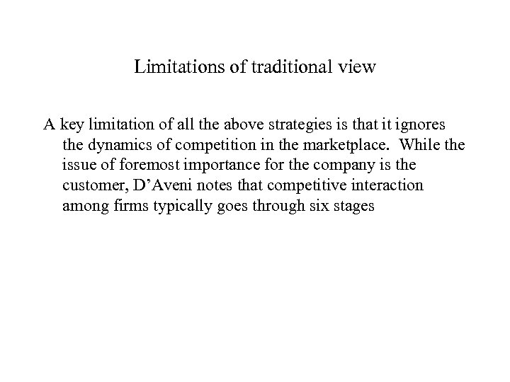 Limitations of traditional view A key limitation of all the above strategies is that